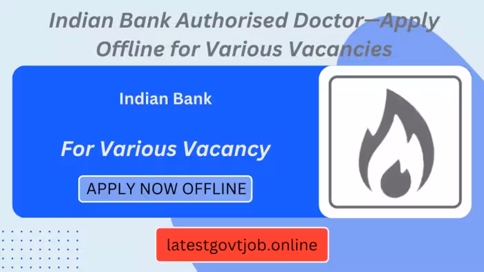 Indian Bank Authorised Doctor—Apply Offline for Various Vacancies