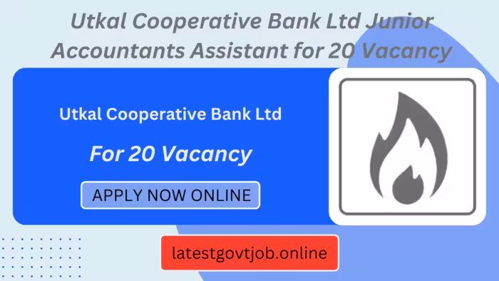 Utkal Cooperative Bank Ltd Junior Accountants Assistant for 20 Vacancy